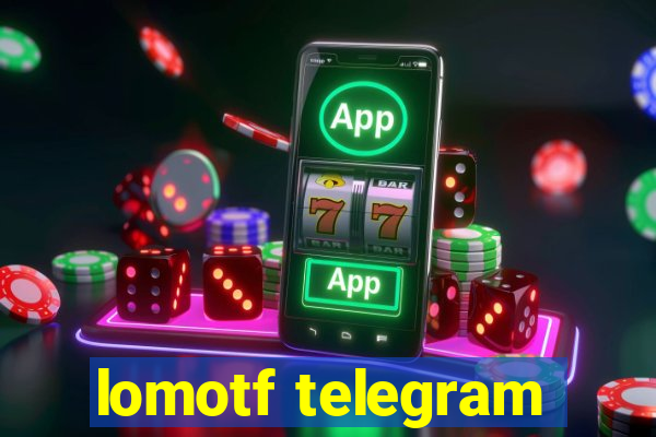 lomotf telegram